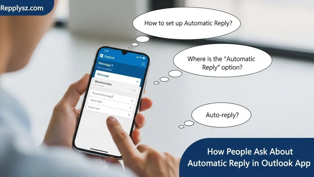 How People Ask About Automatic Reply in Outlook App (Basic Phrases)