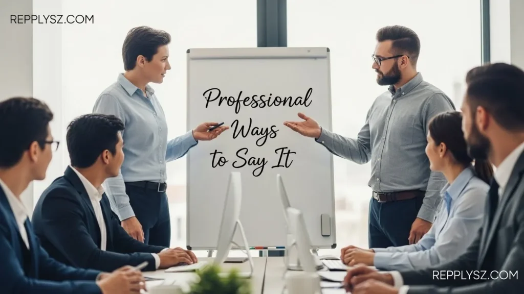 Professional Ways to Say It